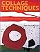Collage Techniques: A Guide for Artists and Illustrators by Gerald Brommer