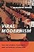 Viral Modernism: The Influenza Pandemic and Interwar Literature (Modernist Latitudes) by Elizabeth Outka