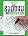 Easy SUDOKU For Beginners!: 300 Easy Sudoku Puzzles and Solutions For Absolute Beginners by Kyle Craig