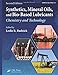 Synthetics, Mineral Oils, and Bio-Based Lubricants: Chemistry and Technology, Second Edition (Chemical Industries)