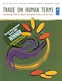 Asia-Pacific Human Development Report 2006: Trade on Human Terms - Transforming Trade for Human Development in Asia and the Pacific, United Nations, 9211262100