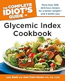 The Complete Idiot's Guide Glycemic Index Cookbook (Complete Idiot's Guide to) by Lucy Beale, M.S. R.D., Joan Clark-Warner