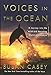 Voices in the Ocean: A Journey into the Wild and Haunting World of Dolphins