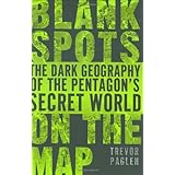 Blank Spots on the Map: The Dark Geography of the Pentagon's Secret World