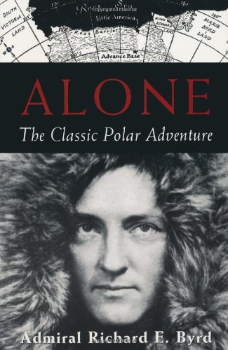 "Alone - Classic of Polar Solitude and Adventure" av Richard E. Byrd