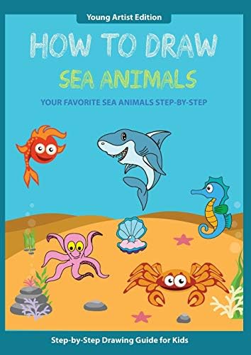 How To Draw Sea Animals Easy Step By Step Guide How To Draw For Kids Media Thomas Amazon Pl Books
