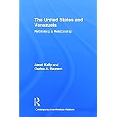 United States and Venezuela: Rethinking a Relationship (Contemporary Inter-American Relations)