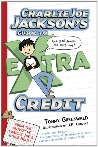 Charlie Joe Jackson's Guide to Extra Credit (Charlie Joe Jackson Series)