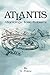 Atlantis: Atlantology: Basic Problems by 