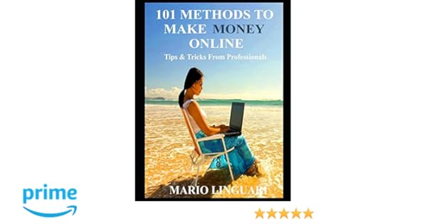 101 Methods To Make Money Online Proven By Professionals Mario - 101 methods to make money online proven by professionals mario linguari 9781549949531 amaz!   on com books