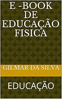 Livro E -BOOK DE EDUCAÇÃO FISICA: EDUCAÇÃO
