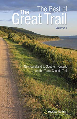 The Best of The Great Trail, Volume 1: Newfoundland to Southern Ontario on the…