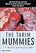 The Tarim Mummies: Ancient China and the Mystery of the Earliest Peoples from the West by 