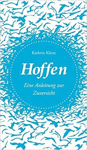 Hoffen Eine Anleitung Zur Zuversicht Amazon De Kathrin Klette Bucher