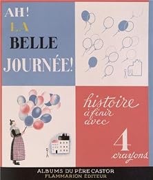 Ah ! La belle journée !