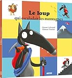Le Loup qui escaladait les montagnes by