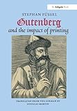 Gutenberg and the Impact of Printing by Stephan Füssel