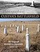 Photographing Custer's Battlefield: The Images of Kenneth F. Roahen by