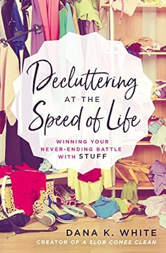 Download Decluttering at the Speed of Life: Winning Your Never-Ending Battle With Stuff PDF