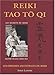 Reiki Tao Tö Qi : Tome 1, Les origines ancestrales du reiki : manuel pratique by