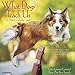 2016 What Dogs Teach Us Wall Calendar