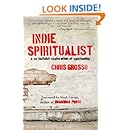 Indie Spiritualist: A No Bullshit Exploration of Spirituality