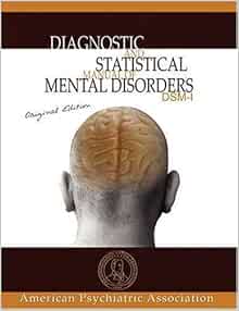 Diagnostic and Statistical Manual of Mental Disorders: DSM-I Original
