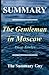 Summary - The Gentleman in Moscow: By Amor Towles (Gentleman in Moscow - a Complete Summary)