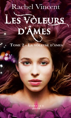 La voleuse d'âmes : T2 - Les voleurs d'âmes (French Edition) by Rachel Vincent