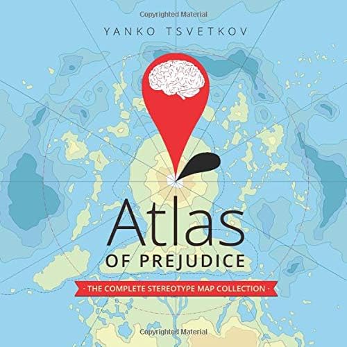 Atlas of Prejudice: The Complete Stereotype Map Collection Paperback – July 29, 2015