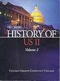 History of U.S. Vol. 2 (Experience History, Interpreting America's Past). Custom edition for Central Oregon Community College