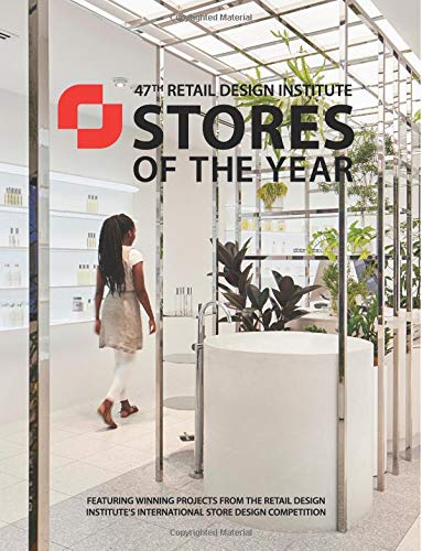 Stores of the Year 47: Featuring Winning Projects of the Institute's International Store Design Competition