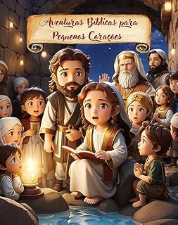 Livro Aventuras Bíblicas para Pequenos Corações.: Personagens Inspiradores que Ensinam Valores Eternos