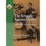 The Struggle against Slavery: A History in Documents (Pages from History)