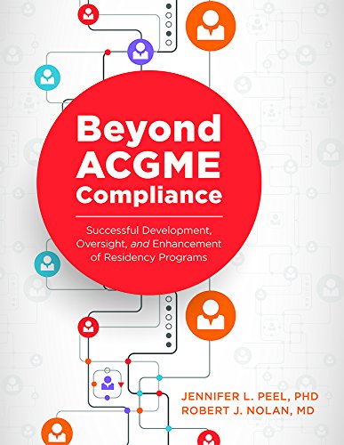 Download Beyond ACGME Compliance: Successful Development, Oversight, and Enhancement of Residency Programs Download Beyond ACGME Compliance: Successful Development, Oversight, and Enhancement of Residency Programs
