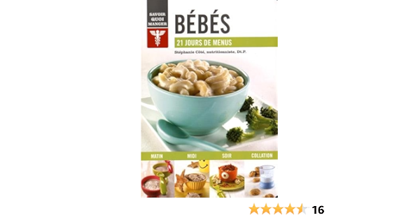 Bebes Savoir Quoi Manger 21 Jours De Menus French Edition Cote Stephanie Amazon Com Books