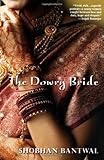 Front cover for the book The Dowry Bride by Shobhan Bantwal
