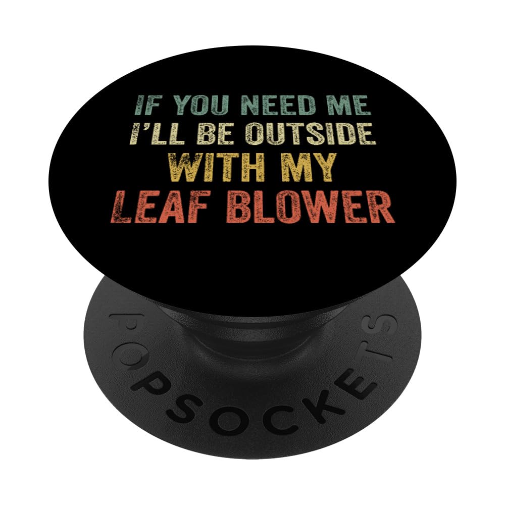 Leaf Blowing Yard Care Dad Mower Lawn Work Landscaping PopSockets Swappable PopGrip