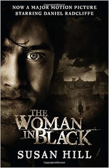The Woman in Black: A Ghost Story, by Susan Hill The Woman in Black: A Ghost Story, by Susan Hill
