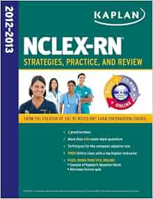 Kaplan NCLEX-RN 2012-2013 Strategies, Practice, and Review WITH CD-ROM ...