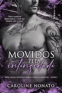 Livro Movidos pela Intensidade (Série Máfia Honra e Poder: Família Mancini Livro 1)