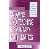 Knowing and Teaching Elementary Mathematics: Teachers' Understanding of Fundamental Mathematics in China and the United State