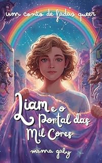 Livro Liam e o Portal das Mil Cores (Contos de Fadas Queer de Mama Gaby)