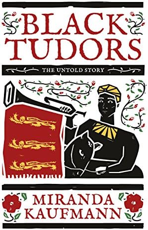 Black Tudors: The Untold Story
