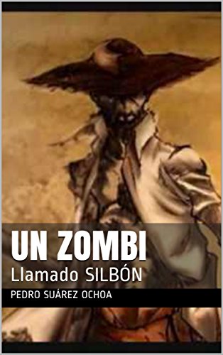 UN ZOMBI: Llamado SILBÓN (Spanish Edition)