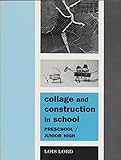 Paperback Collage and Construction in School Preschool/Junior High Book