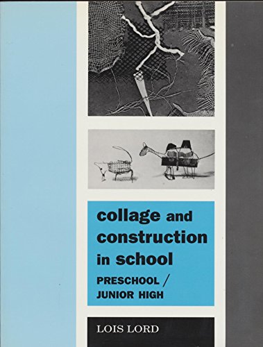 Collage and Construction in School Preschool/Ju... 0871920077 Book Cover