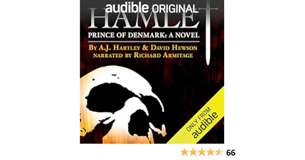 Amazon Com Hamlet Prince Of Denmark A Novel Audible Audio Edition A J Hartley David Hewson Richard Armitage Audible Originals Audible Audiobooks