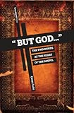 But God...: The Two Words at the Heart of the Gospel