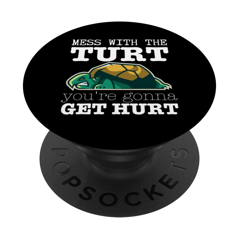 Mess With The Turt You Get Hurt Tortoise Funny Turtle PopSockets Swappable PopGrip